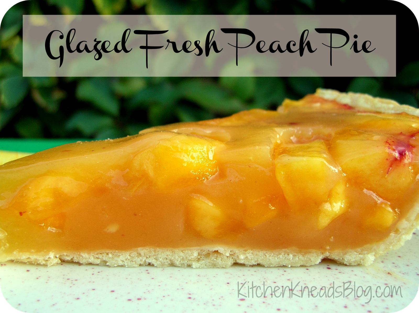 Glazed Fresh Peach Pie Kitchen Kneads