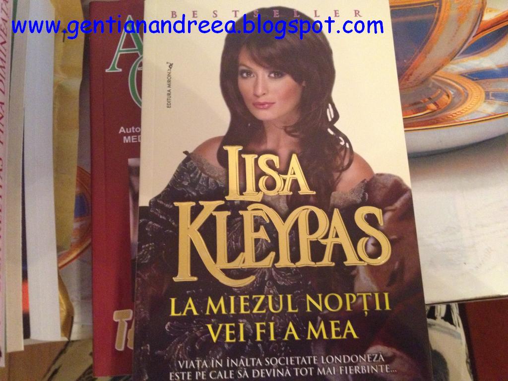 Gentiana Andreea Lisa Kleypas La Miezul Noptii Vei Fi A Mea