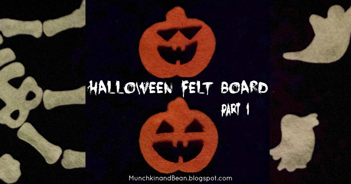 Munchkin and Bean: Halloween Felt Board Part 1