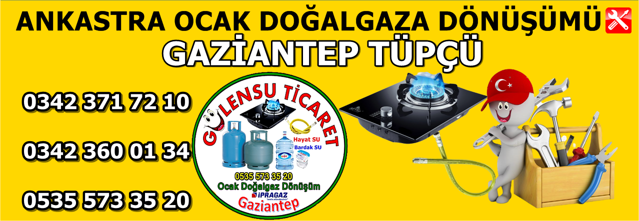 Gaziantep Şahinbey Karataş İpragaz Tüp ✆  0535 573 35 20  Ankastra ocak doğalgaza dönüşüm.