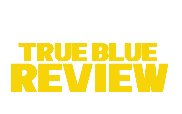True Blue Review