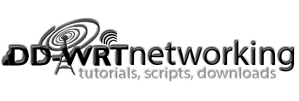 DD-WRT Networking - Tutorials & Tweaks for DD-WRT flashed routers.