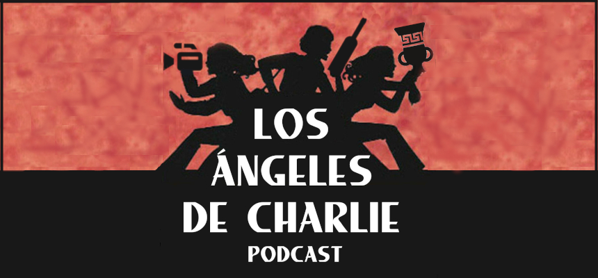 Los Ángeles de Charlie Podcast