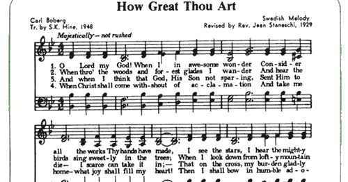 How Great Thou Art Words: Stuart K. Hine. 1885