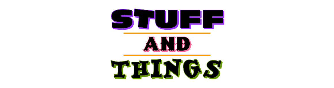 Stuff & Things