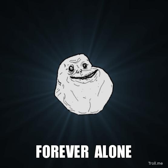 foreveralone.jpg