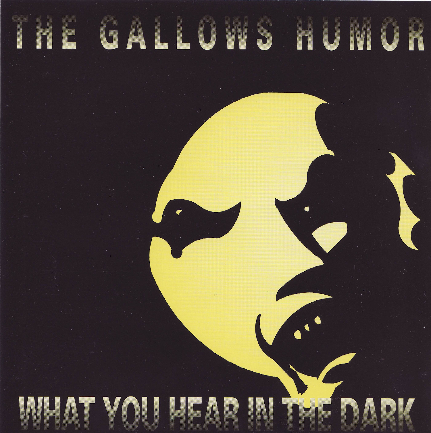 The Gallows Humor (US) What You Hear in the Dark (1994) RARE AND
