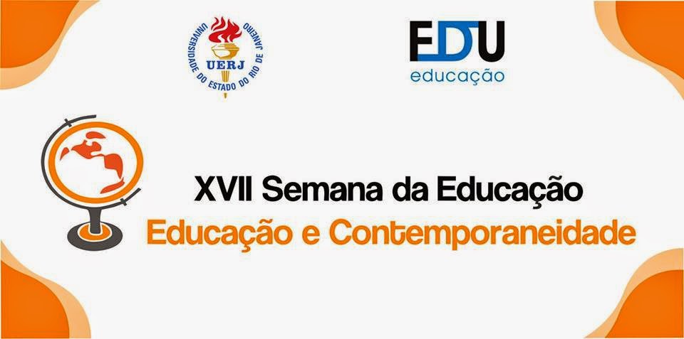 XVII Semana da Educação Educação e Contemporaneidade 