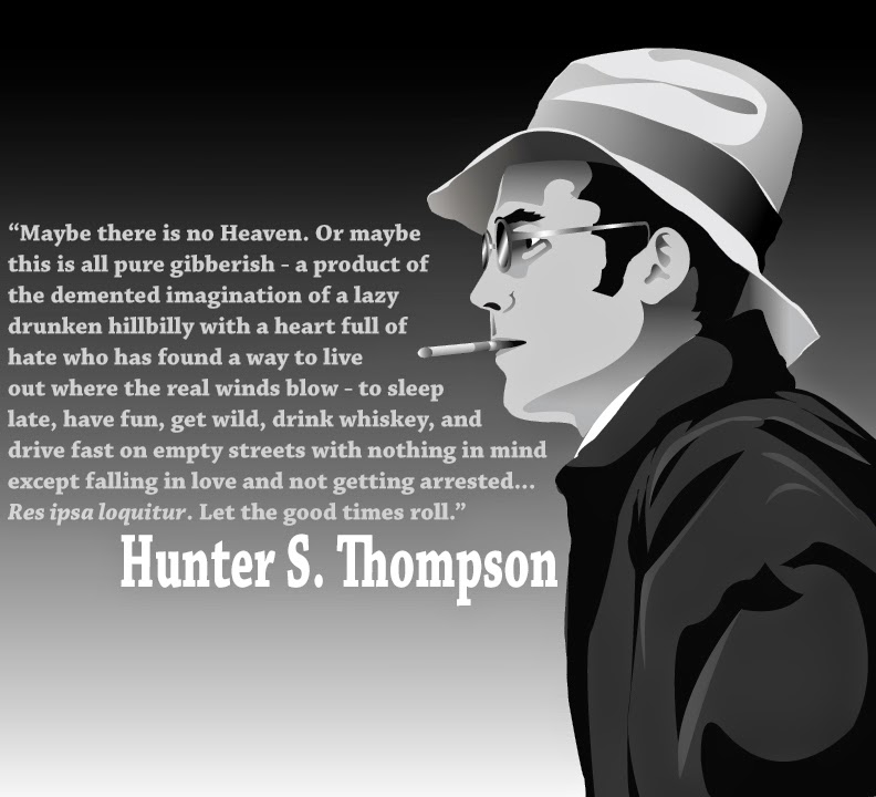 The Hodgepodge Network Inspiration of the Day.... Hunter S. Thompson