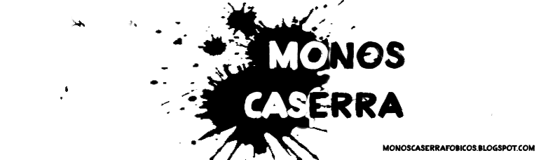 Monos Caserra