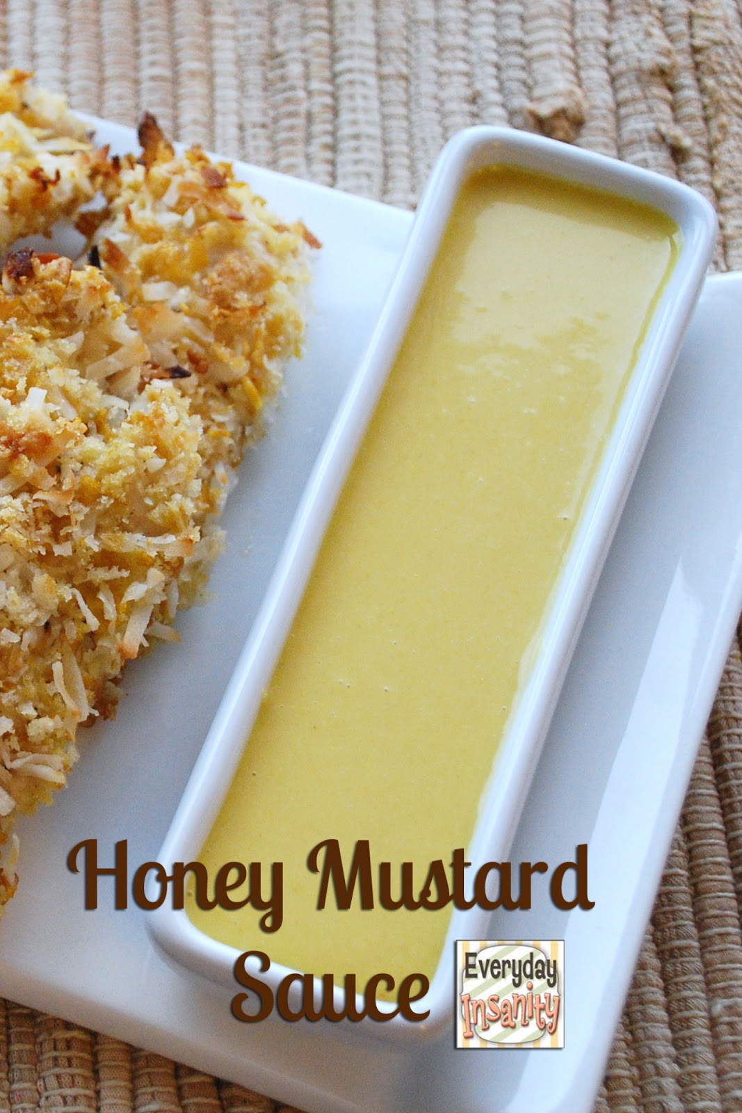 Everyday Insanity... Honey Mustard Sauce