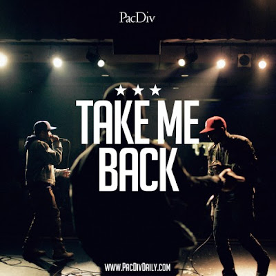 Pac Div - Take Me Back Lyrics + Letras + Lirik + Tekst + Text + Testo + Paroles + Source: Lyrics-Video-Music.blogspot.com + Video Music Song Lyrics Pac Div - Take Me Back