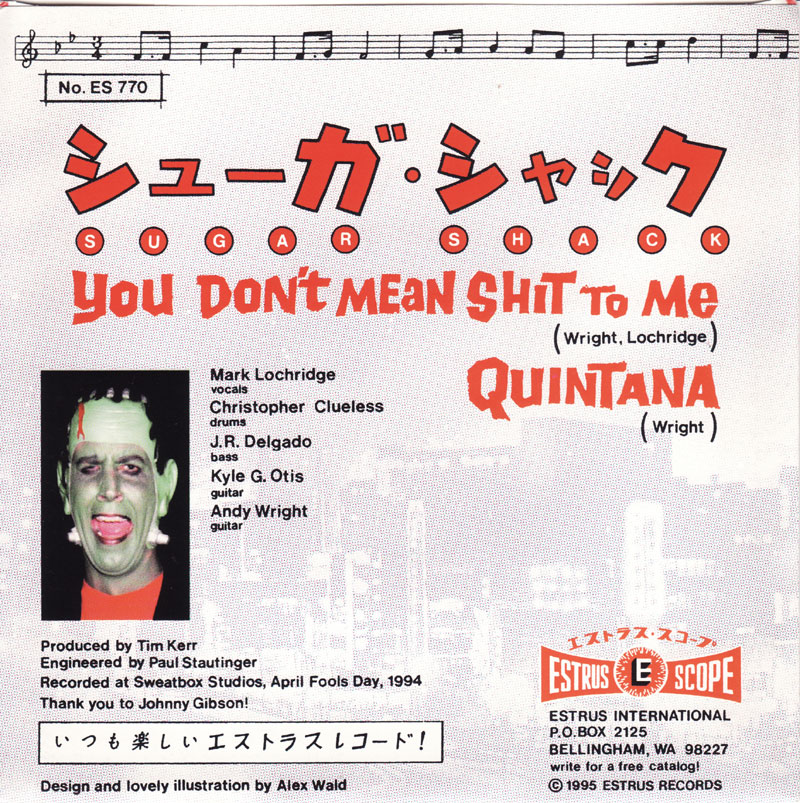 All I Want.: Sugar Shack - You Don't Mean Shit To Me. Estrus Records 7