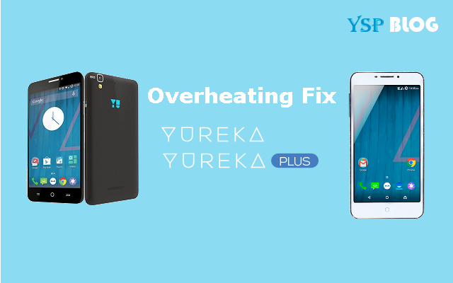 Yureka and Yureka Plus Overheating Solution