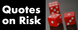 Quotes on Risk