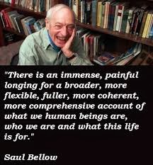 saul bellow essays Saul bellow uses his writing to describe his life and help people find their purpose and meanings in the world king saul's development essays - in first. saul bellow essays Saul bellow uses his writing to describe his life and help people find their purpose and meanings in the world king saul's development essays - in first.
