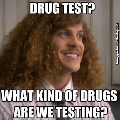 Blake Workaholics drug test meme