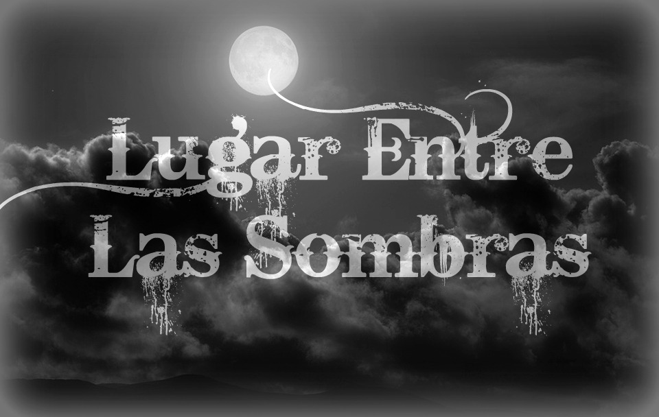 ✝☨✝ Lugar Entre Las Sombras ✝☨✝