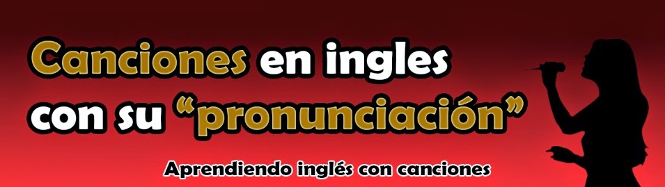 Pronunciación de canciones en ingles, Aprenda Ingles basico