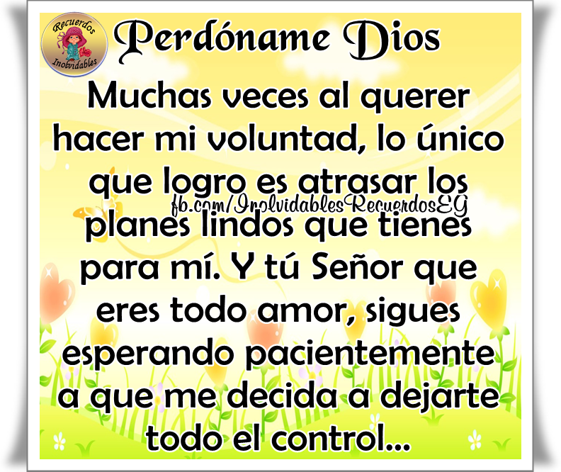 Perdoname Dios Por Pedirte Tanto