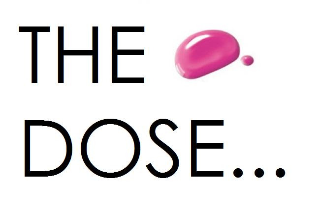 The Dose...