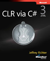 CLR Via C#: Applied Microsoft .Net Framework 2.0 Programming Jeffrey Richter