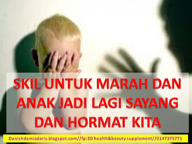 3D health beauty supplement: SKIL UNTUK MARAH DAN ANAK JADI LAGI SAYANG