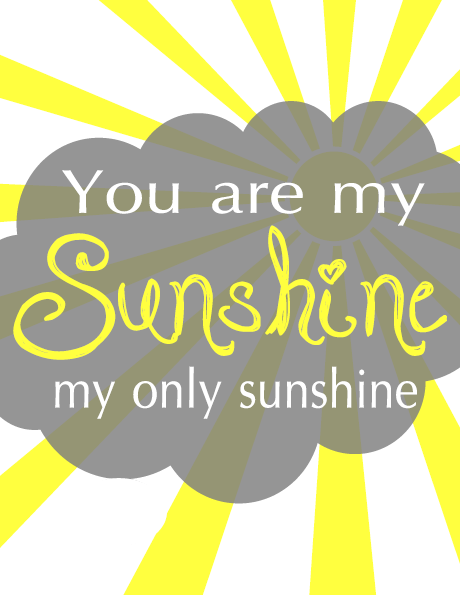 Accomplished image with regard to you are my sunshine printable Epic image throughout you are my sunshine printable