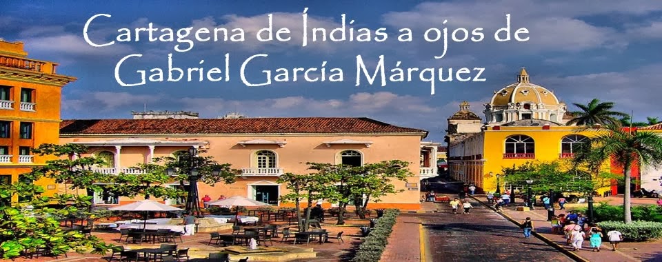 Cartagena de Indias a ojos de Gabriel García Márquez