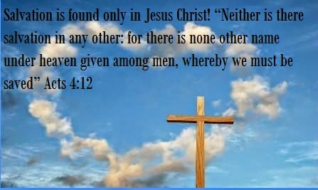 Salvation Is Found Only In Jesus Christ | Quotes and Sayings