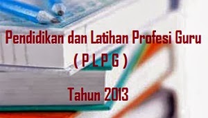Informasi dan Pengumuman Hasil PLPG Sertifikasi Guru 2013 | Idamanseo