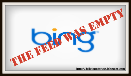 does bing says your feed was empty on submitting your blogger