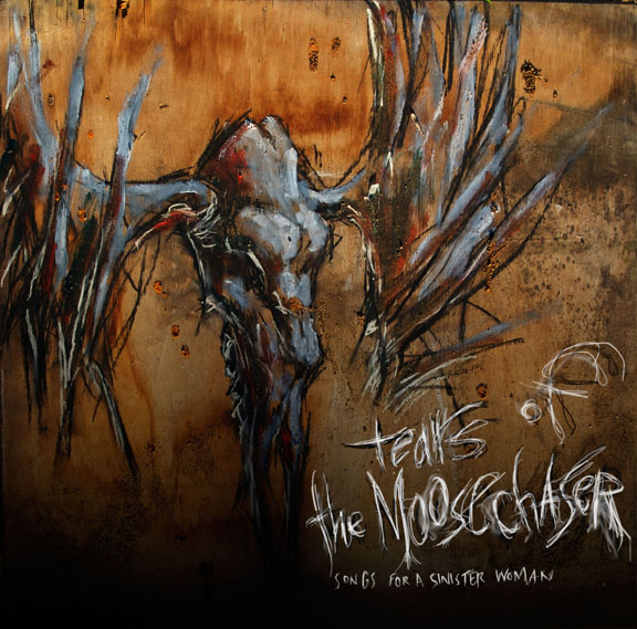 Tears Of The Moosechaser - Songs For A Sinister Woman - "Dark Americana Dreams"