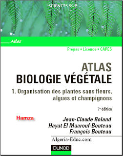ATLAS BIOLOGIE VÉGÉTALE Organisation des plantes sans fleurs,algues et champignons ATLAS+BIOLOGIE+V%C3%89G%C3%89TALE