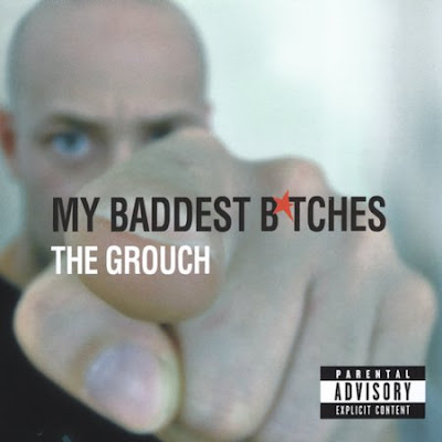 The Grouch – My Baddest B*tches (CD) (2005) (FLAC + 320 kbps)