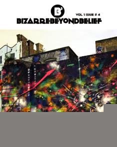 Bizarre Beyond Belief 4 - July 2012 | TRUE PDF | Mensile | Arte | Graffiti | Fotografia
Dedicated to the brilliant, beautiful and bizarre. Whimsical tales, visuals and various odds and ends about obscure and misunderstood sub-cultures.