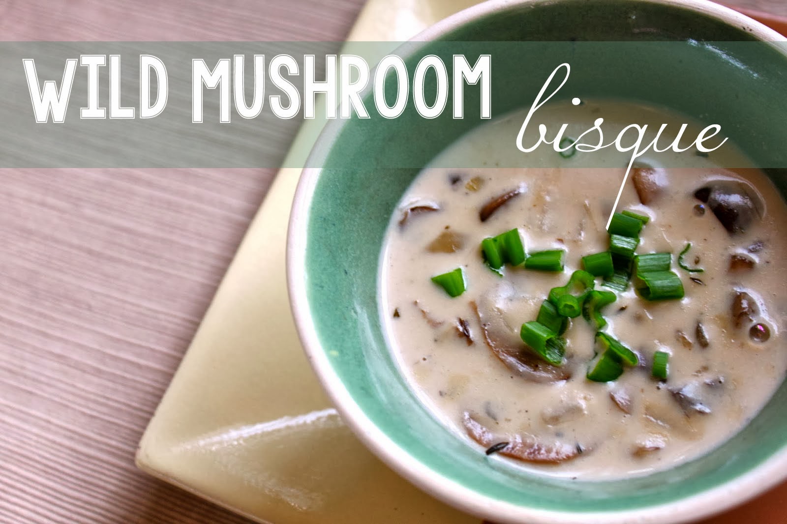 anna's bananas Wild Mushroom Bisque