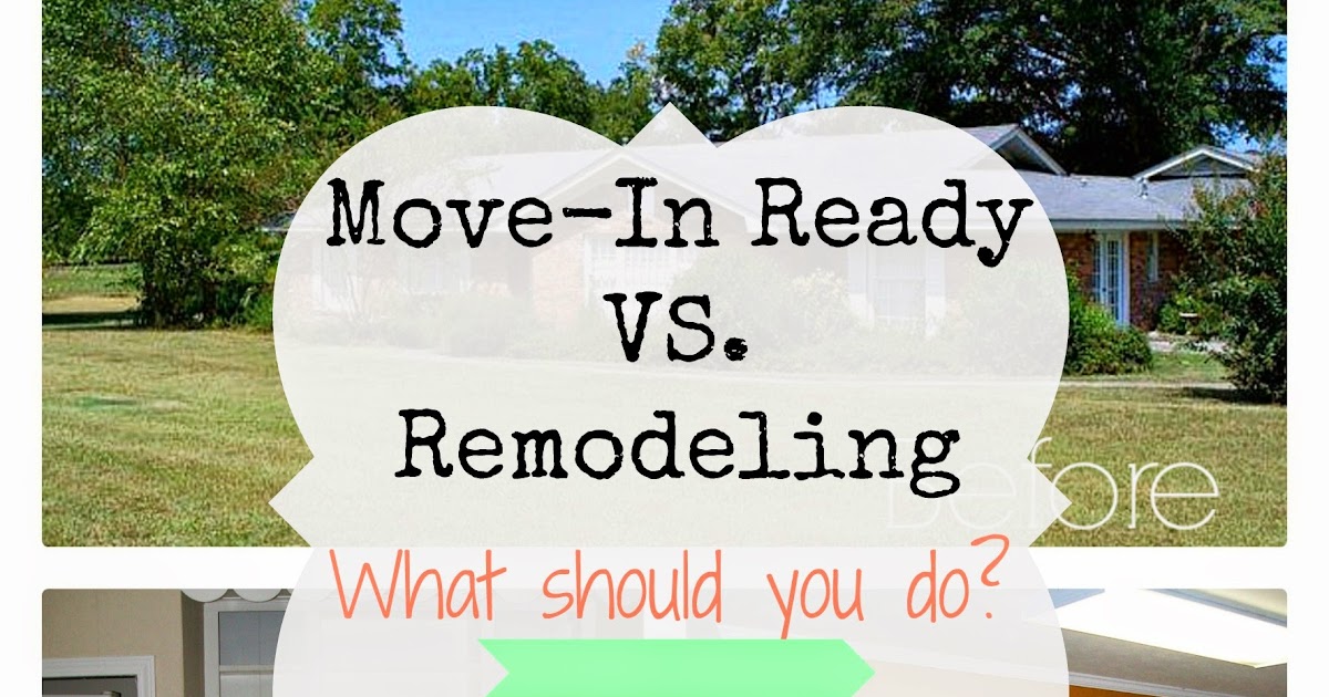 Cultivate Create MoveIn Ready VS. Remodeling