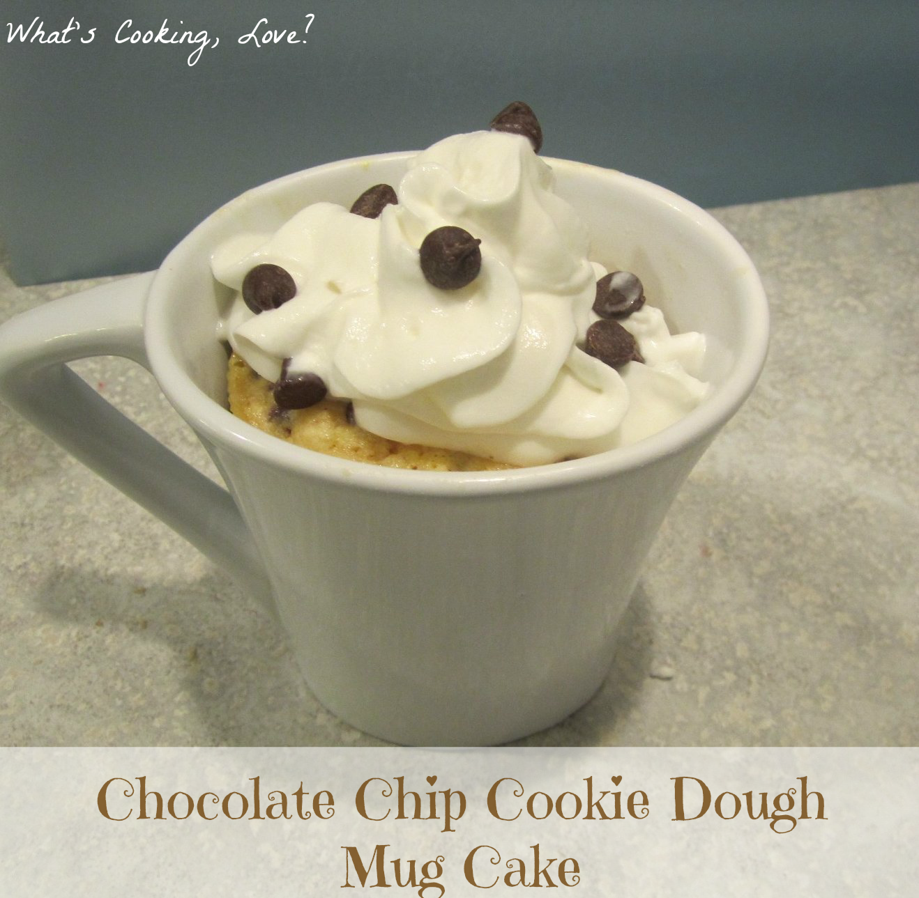 Chocolate Chip Cookie Dough Mug Cake Whats Cooking Love