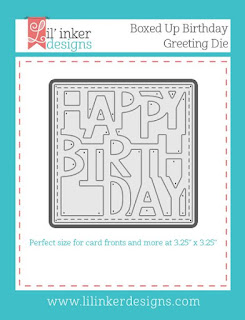 http://www.lilinkerdesigns.com/boxed-up-birthday-greeting-die/#_a_clarson
