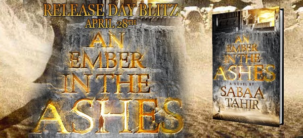 Release Day Blitz: An Ember in the Ashes by Sabaa Tahir + Giveaway (US Only)