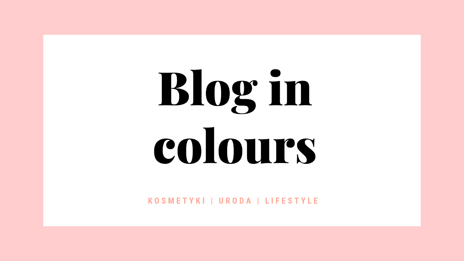 Blog in Colours - blog urodowy, kosmetyki, inspiracje