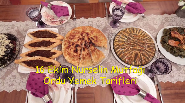 16 ekim nurselin mutfağı ordu ordu mutfağı yemek tarifleri