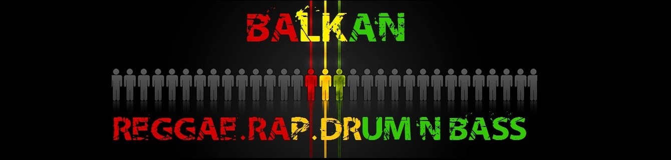 BALKAN RAP REGGAE DNB