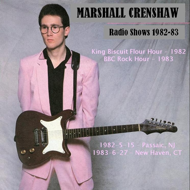 BB Chronicles Marshall Crenshaw Radio Shows 19821983