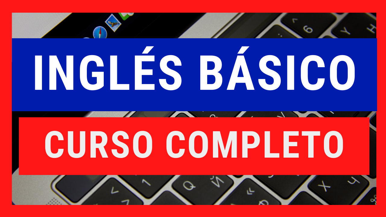 CURSO DE INGLÉS BASICO GRATIS