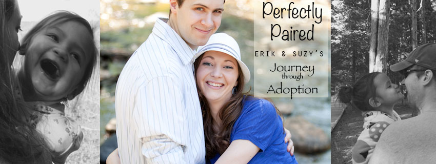 Perfectly Paired:  Erik & Suzy Hoping to Adopt