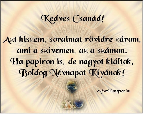 Május 28 - Csanád névnap - névnap, mai névnap, női névnapok, férfi névnapok, névnapok, keresztnevek, utónevek, nevek, névnap köszöntő Május 28 - Csanád