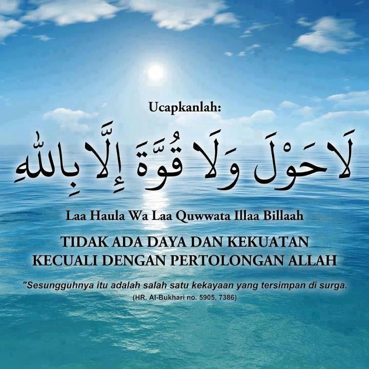 SOFIAN AKASAH =~=: =| Tazkirah : Fadhilat Ucapan "La Hawla Wala Quwwata