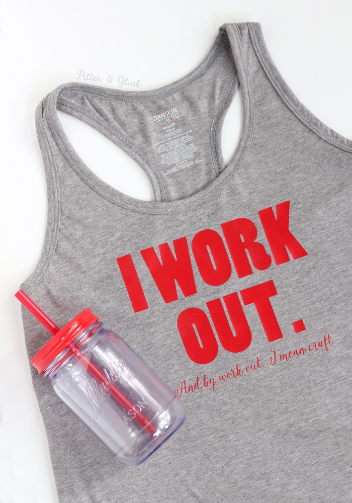 DIY Graphic Work Out Tee: "I work out. And by work out, I mean craft." www.pitterandglink.com